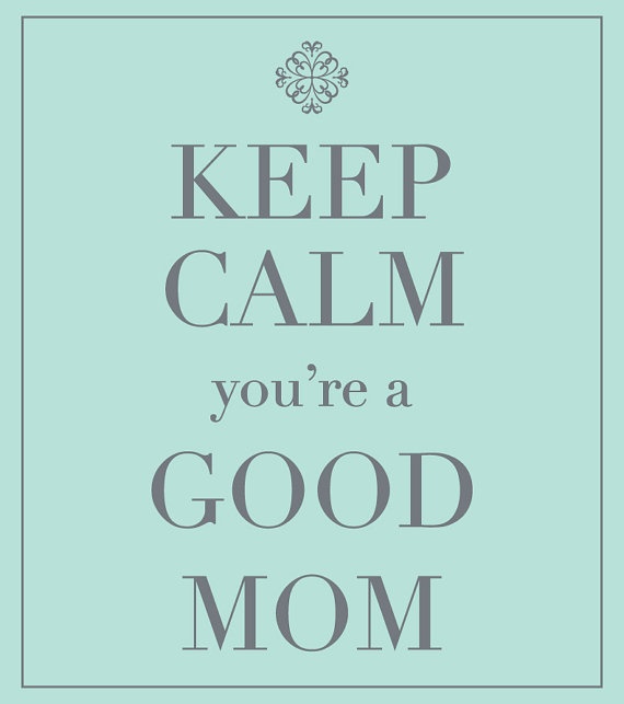 Keep Calm Good Mom