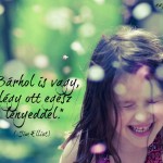 Bárhol is vagy…