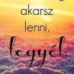 Legyél!